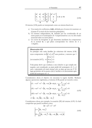97

4 Tensión

4.4.2 Ecuación de equilibrio en el contorno
La ecuación (4.20) puede ser ahora aplicada a los puntos del contorno
considerando que el vector de tracción es ahora conocido en dichos puntos
( t = t * ). El resultado es la denominada ecuación de equilibrio en el contorno:
Ecuación de equilibrio
en el contorno

n(x, t ) ⋅ σ(x, t ) = t * (x, t )

→
*
i, j ∈{1,2,3}
ni σ ij = t j


∀x ∈ ∂V

(4.29)

4.4.3 Simetría del tensor de tensiones de Cauchy
Mediante la aplicación del principio de balance del momento angular (ver
capítulo 5) puede demostrarse que el tensor de tensiones de Cauchy es simétrico:
σ = σT
σ ij = σ ji

(4.30)

i, j ∈ {1,2,3}

Observación 4-10
La simetría del tensor de tensiones permite que las ecuaciones de
Cauchy (4.28) y de equilibrio en el contorno (4.29) puedan escribirse,
respectivamente, como:
∇ ⋅ σ + ρ b = σ ⋅ ∇ + ρ b = ρ a

∂σ ji
 ∂σ ij
 ∂x + ρb j = ∂x + ρb j = ρa j
 i
i
n ⋅ σ = σ ⋅ n = t * ( x, t )


*
ni σ ij = σ ji ni = t j (x, t )


∀x ∈ V
i, j ∈ { ,2,3}
1

∀x ∈ ∂V
∀x ∈ ∂V

i, j ∈{1,2,3}

Ejemplo 4-2 – Un medio continuo se mueve con un campo de velocidades cuya descripción
espacial es v( x, t ) = [z, x, y]T . El tensor de tensiones de Cauchy es de la forma:
 y g(x, z, t) 0


σ = h(y) z(1 + t) 0
 0
0
0



Determinar las funciones g, h y la forma espacial de las fuerzas de volumen b(x, t ) que
generan el movimiento.
Resolución:
Sabemos que el tensor de tensiones es simétrico, por lo tanto:
σ = σT

 h( y ) = C
⇒ h ( y ) = g ( x , z, t ) ⇒ 
 g ( x, z , t ) = C

donde C es una constante.

Además la divergencia del tensor resulta ser nula:

© Els autors, 2002; © Edicions UPC, 2002

 