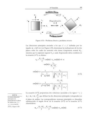 103

4 Tensión

4.5 Tensor de tensiones en coordenadas
curvilíneas ortogonales
N O T A

Son aplicables aquí los
mismos conceptos y
nociones respecto a
sistemas de
coordenadas curvilíneas
ortogonales, explicados
en el apartado 2.15 del
capítulo 2.

4.5.1 Coordenadas cilíndricas
Consideremos un punto en el espacio definido por las coordenadas cilíndricas
{r ,θ , z} (ver Figura 4-19):
 x = r cos θ

x( r , θ, z ) ≡  y = r sinθ
z = z

y´

z´

z
r

ˆ
ez

ˆ
eθ
ˆ
er

x´

z
r

θ

y

x

Figura 4-19 – Coordenadas cilíndricas
ˆ ˆ ˆ
En dicho punto consideraremos la base física (ortonormal) {e r , e θ , e z } y un
sistema cartesiano de ejes locales { x´ , y´ , z´ } definido dextrógiro. En esta base
las componentes del tensor de tensiones son:
 σ x´

σ =  τ x´ y ′
 τ x´ z ´


τ x´ y´
σ y´
τ y´ z´

τ x´ z´   σ r

τ y´ z´  = τ rθ

σ z´   τ rz
 

τ rθ
σθ
τ θz

τ rz 
τ θz 

σz 


dS = r dθ
σz
dz

r
z

θ

dθ

σθ

dV = r dθ dr dz
τ zθ
τ zr

τ θr

(4.47)

τ rz

τ rθ

τ θz

σr

r
dr

dV

Figura 4-20– Elemento diferencial en coordenadas cilíndricas
cuya representación gráfica sobre un paralelepípedo elemental puede verse en
la Figura 4-20, donde se han dibujado las componentes del tensor de tensiones
en las caras vistas. Nótese que, ahora, las caras vistas en la figura no coinciden
con las caras positivas, definidas (en el mismo sentido que en el apartado
4.3.3.3) como aquellas cuya normal coincide (en dirección y sentido) con un
vector de la base física.

© Els autors, 2002; © Edicions UPC, 2002

 