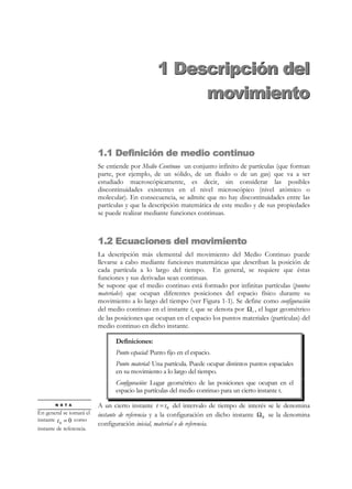 VH HVWXGLDQ IDPLOLDV HVSHFtILFDV GH PHGLRV
FRQWLQXRV FRPR VRQ ORV VyOLGRV  ORV IOXLGRV HQ XQ SODQWHDPLHQWR TXH
FRPLHQ]D FRQ OD FRUUHVSRQGLHQWH HFXDFLyQ FRQVWLWXWLYD  WHUPLQD FRQ ODV
IRUPXODFLRQHV FOiVLFDV GH OD PHFiQLFD GH VyOLGRV HOiVWLFRVOLQHDOHV  HODVWR
SOiVWLFRV 