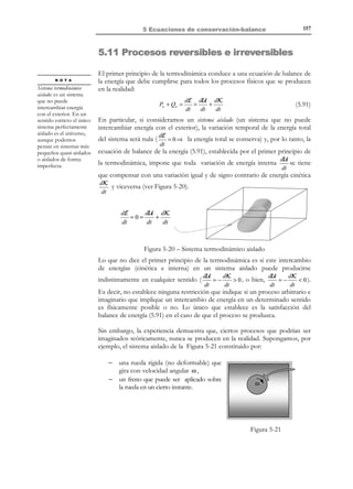 147

5 Ecuaciones de conservación-balance

-

Potencia mecánica: mediante el trabajo realizado por las acciones
mecánicas (fuerza másicas y superficiales) que actúan sobre el medio.
Potencia calorífica: mediante la entrada de calor en el medio.

-

5.9.1 Potencia mecánica. Teorema de las fuerzas vivas
Definición:
Potencia mecánica entrante en el medio continuo: trabajo por unidad de
tiempo realizado por todas las fuerzas (másicas y de superficie) que
actúan sobre el mismo.
Consideremos el medio continuo de la Figura 5-12 sometido a la acción de
unas fuerza másicas, caracterizadas por el vector de fuerzas másicas b(x, t ) , y
unas fuerzas superficiales, caracterizadas por el vector de tracción t ( x, t ) .
x3

t ( x, t )

t
ˆ
e3
ˆ
e2

Vt ≡ V

x2

t + dt

ˆ
e1

b (x, t )

∂V

dr

x1

t

⇒ ρb ⋅

dV

dr
dV = ρ b ⋅ v dV
dt
%
v

ρ b dV

t

t dS

dS

⇒

dr
t + dt

t⋅

dr
dS = t ⋅ v dS
dt
%
v

Figura 5-12
La expresión de la potencia mecánica entrante en el sistema Pe es:
Pe = ∫ ρ b ⋅ v dV +
V

∫

∂V

t
% ⋅ v dS = ∫ ρ b ⋅ v dV + ∫ n ⋅ (σ ⋅ v ) dS
V
∂V
n⋅σ

(5.68)

Aplicando el teorema de la divergencia al último término de la ecuación (5.68)
se tiene:
 n ⋅ (σ ⋅ v ) dS = ∇ ⋅ (σ ⋅ v ) dV
∫
∂∫
V
V


∇ ⋅ (σ ⋅ v ) = ∂ (σ v ) = ∂σ ij v + σ ∂v j = (∇ ⋅ σ ) ⋅ v + σ : l
ij
ij
j
j

% ∂x i
∂x i
∂xi
%
σ ji %

(l) ji
(∇⋅σ ) j



© Els autors, 2002; © Edicions UPC, 2002

(5.69)

 