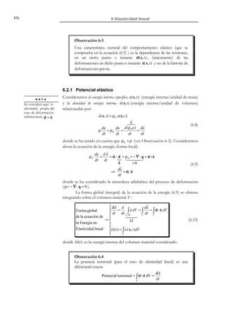 162

5 Ecuaciones de conservación-balance

5.12.3 Reformulación del segundo principio de la termodinámica
A la vista de las consideraciones del apartado 5.12.2 podemos reformular el
segundo principio en los siguientes términos:
1) Existe una función de estado denominada temperatura absoluta tal que
siempre es estrictamente positiva:
θ ( x, t )  0

(5.100)

2) Existe una función de estado denominada entropía que es una variable
extensiva y que por lo tanto puede definirse en función de una entropía
específica (o entropía por unidad de masa) s (x, t ) como:
S (t ) = ∫ ρ s dV
V

(5.101)

3) La entropía puede ser de generación interna, S (i ) , o producida por
interacción con el exterior, S (e) . Ambas componentes de la entropía son
variables extensivas y su contenido en un volumen material V puede
definirse en función de sus respectivos valores específicos s (i ) y s (e ) :
S ( i ) = ∫ ρ s ( i ) dV
V

S

(e)

= ∫ ρ s (e ) dV

(5.102)

V

S = S (i ) + S ( e ) ⇒

dS dS (i ) dS (e )
=
+
dt
dt
dt

(5.103)

y utilizando el Lema de Reynolds (5.33) en las ecuación (5.103):
dS (i ) d
ds (i )
=
ρ s (i ) dV = ∫ ρ
dV
dt
dt V ∫ V
dt
≡
V
t

(e )

dS
d
ds (e )
=
ρ s (e ) dV = ∫ ρ
dV
dt
dt V ∫ V
dt
≡
V

(5.104)

t

4) La variación de entropía externa (generada por interacción con el exterior)
está asociada a la variación de la magnitud calor por unidad de temperatura
absoluta, y se define como:
q
dS (e )
r
= ∫ ρ dV − ∫ ⋅ n dS
θ
θ
dt
V
∂V

(5.105)

5) La entropía de generación interna no disminuye nunca. En función de la variación
de su contenido durante un proceso termodinámico se definen las
siguientes situaciones:
= 0 proceso reversible
dS (i )

≥ 0 →  0 proceso irreversible
dt
 0 proceso no factible


© Els autors, 2002; © Edicions UPC, 2002

(5.106)

 