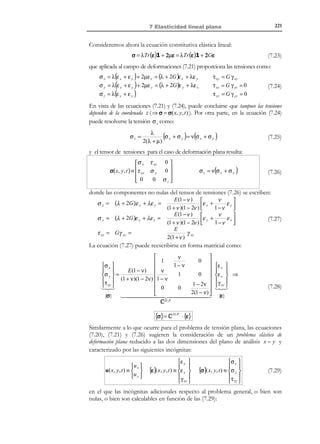 210

6 Elasticidad lineal

b (1) ( x, t ) 


u*(1) ( x, t ) 


 (1)

A (1) ( x,t ) ≡ t * (x, t )  ;


∆θ (1) ( x, t ) 
 (1)

 v 0 (x) 



b (2) ( x, t ) 


u*(2) ( x, t ) 


 (2)

A (2) (x,t ) ≡ t * (x, t ) 


∆θ (2) ( x, t ) 
 ( 2)

v 0 ( x) 



(6.151)

y las respectivas respuestas:
u (1) ( x, t ) 
u ( 2) (x, t ) 








R (1) ( x,t ) ≡ ε (1) (x, t )  ; R (2 ) ( x,t ) ≡ ε ( 2 ) ( x, t ) 
 (1)

 ( 2)

σ (x, t )
σ ( x, t ) 





(6.152)

Teorema (Principio de superposición):
La

(respuesta)
al
sistema
de
acciones
(2)
(1)
( 2)
A = λ A + λ A (siendo λ y λ dos escalares cualesquiera)
es R (3) = λ(1) R (1) + λ( 2 ) R (2) .
(3)

solución
(1)

(1)

( 2)

En otras palabras: la solución del problema termo-elástico lineal ante una
combinación lineal de distintos sistemas de acciones es la misma combinación lineal
de las soluciones ante cada uno de ellos.
Demostración:
Sustituyendo
los

A (3) = λ(1) A (1) + λ( 2 ) A (2)
datos
y
la
solución
(3)
(1) (1)
( 2)
(2)
R = λ R + λ R en las ecuaciones del problema, y teniendo en cuenta
la linealidad de los distintos operadores (ver Observación 6-19) se tiene:

a) Ecuación de Cauchy
∇ ⋅ σ (3 ) + ρ 0 b (3 ) = λ(1) (∇ ⋅ σ (1) + ρb (1) ) + λ( 2 ) (∇ ⋅ σ (2 ) + ρb (2 ) ) = 
) 
(
'
)(' 
2u(1)
2 ( 2)

ρ0 ∂
ρ0 ∂ u

2
2
∂t
∂t
⇒

2
(1) (1)
( 2) ( 2)
2 ( 3)
∂ (λ u + λ u )
∂ u

= ρ0
= ρ0
2
2

∂t
∂t

∇ ⋅ σ (3 ) + ρ0 b (3 ) = ρ0

∂ 2 u ( 3)
∂ t2

© Els autors, 2002; © Edicions UPC, 2002

(6.153)

 