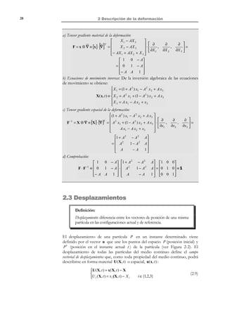 1 Descripción del movimiento

18

Para ello se impone la condición de pertenencia de un mismo punto a las dos
curvas, en términos de los parámetros λ* y s * :

( ) (

g s * = f C1 , C 2 , C3 , λ* , t

)

(1.30)

Con lo cual se obtiene un sistema de tres ecuaciones del cual se puede despejar,
por ejemplo, s * , λ* , C 3 , esto es:
s * = s * (C1 , C 2 , t )

λ* = λ* (C1 , C 2 , t )

(1.31)

C 3 = C 3 (C1 , C 2 , t )

Sustituyendo (1.31) en (1.30) se obtiene:
x = f (C1 , C2 , C3 (C1 , C 2 , t ), λ (C1 , C2 , t ), t ) = h (C1 , C2 , t )

(1.32)

que constituye la expresión parametrizada (en función de los parámetros
C1 ,C 2 ) del tubo de corriente, para cada instante t (ver Figura 1-9).

t

s =1
s=0

Z
λ = 0,1,2...

*

*

s ;λ

Y
X

Figura 1-9 – Tubo de Corriente

1.10 Línea de traza
Definición:
Línea de traza, relativa a un punto fijo en el espacio x * denominado
punto de vertido y a un intervalo de tiempo denominado tiempo de vertido
[t i , t f ], es el lugar geométrico de las posiciones que ocupan en un
instante t , todas las partículas que han pasado por x * en un instante
τ ∈ [t i , t ] ∩ [t i , t f ].
La anterior definición corresponde al concepto físico de la línea de color (traza)
que se observaría en el medio en el instante t , si se vertiese un colorante en el
punto de vertido x * durante el intervalo de tiempo [t i , t f ] (ver Figura 1-10).
© Els autors, 2002; © Edicions UPC, 2002

 