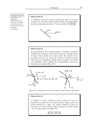 77

3 Ecuaciones de compatibilidad

Observación 3-5
El operador de tres índices denominado operador permutación viene
dado por:
 0 → si algún índice se repite : ( i = j o i = k o j = k)

eijk =  1 → sentido positivo (horario) de índices :
ijk ∈ {123, 231,312}
- 1 → sentido negativo (antihorario) de índices : ijk ∈ {132, 321, 213}


1
+
3

_

2

Figura 3-2
En este caso las ecuaciones de compatibilidad pueden escribirse:
S mn = emjq enir ε ij , qr = 0

(3.18)

Finalmente, otra posible expresión de las condiciones de compatibilidad es:
ε ij ,kl + ε kl ,ij − ε ik , jl − ε jl ,ik = 0 i , j, k , l ∈ {1,2,3}

(3.19)

Observación 3-6
Puesto que las ecuaciones de compatibilidad (3.16) involucran
solamente derivadas espaciales segundas de las componentes del
tensor de deformación ε( x, t ) , cualquier tensor de deformación lineal
(polinómico de orden uno) respecto a las variables del espacio será
compatible y, por lo tanto, integrable. Como caso particular, todo tensor de
deformación uniforme ε(t ) será integrable.

3.4 Integración del campo de deformaciones infinitesimales
3.4.1 Fórmulas preliminares
Sea el tensor de rotación Ω(x, t ) para el caso de deformaciones infinitesimales
(ver capítulo 2 , apartado 2.11.6):

© Els autors, 2002; © Edicions UPC, 2002

 