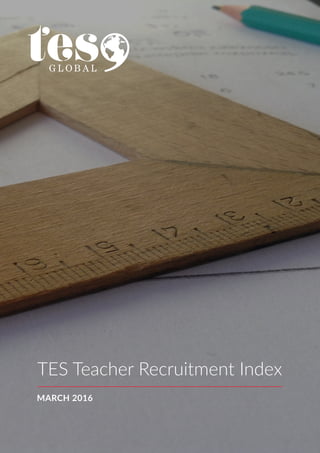 TES Teacher Recruitment Index
MARCH 2016
 