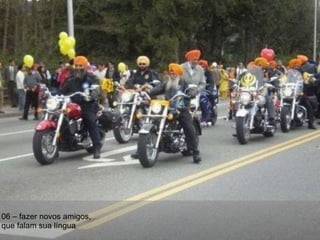 06 – fazer novos amigos,  que falam sua língua 