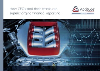 How CFOs and their teams are
supercharging financial reporting
 