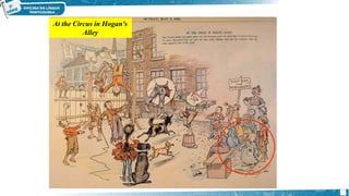 At the Circus in Hogan's
Alley
 