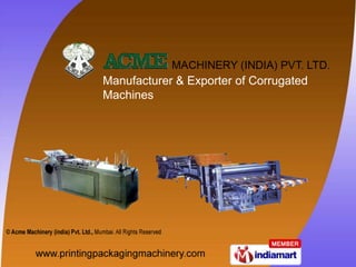Manufacturer & Exporter of Corrugated
Machines
 