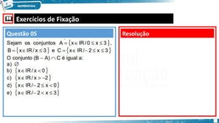  Exercícios de Fixação
Resolução
Questão 05
 