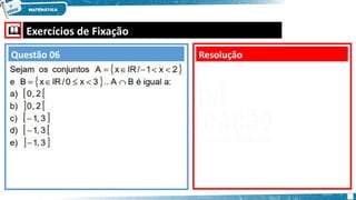  Exercícios de Fixação
Resolução
Questão 06
 
