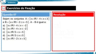 🕮 Exercícios de Fixação
Resolução
Questão 07
 
