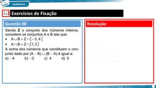 🕮 Exercícios de Fixação
Resolução
Questão 08
 