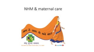 NHM & maternal care
 