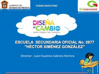 TURNO MATUTINO




Director: Juan Faustino Cabrera Herrera
 