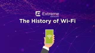 The History of Wi-Fi
 
