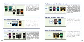 Tremolo Sound                                                            An In-Your-Face Bass Solo Sound
                                 Connect a DS-2 to the input of an LS-2.                                                   This setting starts with a healthy amount
                                 Set the LS-2 to A + B Mix mode and con-                                                   of DS-1-type distortion and adds an
                                 nect a TR-2 using a short wave to Loop A.                                                 octave above the original sound courtesy
                                                                                                                           of the PS-5, making it great for in-your-
                                                                                               OUTPUT B            INPUT


                                 Then connect a PH-3 to Loop B for leads.                      OUTPUT A   (MONO)




                                 You can now blend your tremolo sound                                                      face bass solos. Toward the end of the
                                 with your lead sound as desired.                                                          music example, the BF-3 Flanger is added
                                                                                                                           (in “Ultra” mode) for an effect that will
                                                                                                                           cut through any mix.




                                                                              A Deep, Groovin’ Bass Tone
                                                                                                                           This setting employs an OC-3 Octave
     Big, Rich Acoustic Tone                                                                                               pedal with a CS-3 Compression Sustainer.
                                 With this setup, you can get your stan-                                                   The result is a deep, rich bass sound in
                                 dard electric guitar to sound like a lush                                                 the vein of the classic analog synths of
                                 acoustic-electric. Just plug into the AC-2                                                the '70s. Perfect for deep, funky, nasty
                                 Acoustic Simulator and then add a hint of                                                 grooves.
                                 chorus with the flagship CE-20 Chorus
                                 Ensemble. You won’t believe your ears!




                                                                              Killer Jet Phasing Sounds
     Seven-String Metallicious
                                                                                                                           By combining the popular “Heavy Octave”
                                  To get a monstrous seven-string metal                                                    sound from the OD-20 and some rich,
                                  sound, start with the MT-2 Metal Zone®                                                   sweeping phaser tones from the PH-3, this
                                  and add the EQ-20 Programmable EQ                                                        pedal combination serves up some killer jet
                                  on preset four to tighten up the low            Line Out
                                                                                                                           phasing sounds. It’s perfect for everything
                                  end. Use the NS-2 Noise Suppressor to
                                                                                                                           from retro rock to techno.
                                  wipe out any excess noise, and finish off
                                  with the BF-3 Flanger for some metallic
                                  icing on top.

70                                                                                                                                                                       71
 
