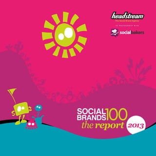 The Social Brand Agency
thereport 2013
i n p a r t n e r s h i p w i t h
 