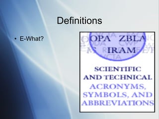 Definitions E-What? 