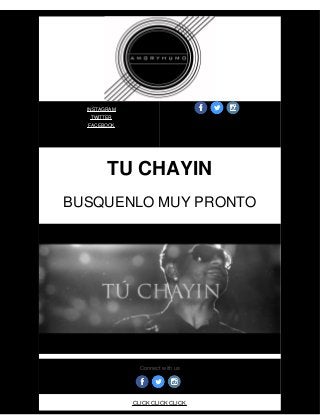 INSTAGRAM
TWITTER
FACEBOOK
TU CHAYIN
BUSQUENLO MUY PRONTO
Connect with us
CLICK CLICK CLICK
 