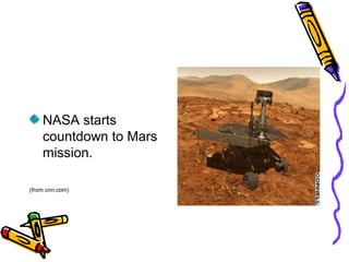 NASA starts
countdown to Mars
mission.
(from cnn.com)
 