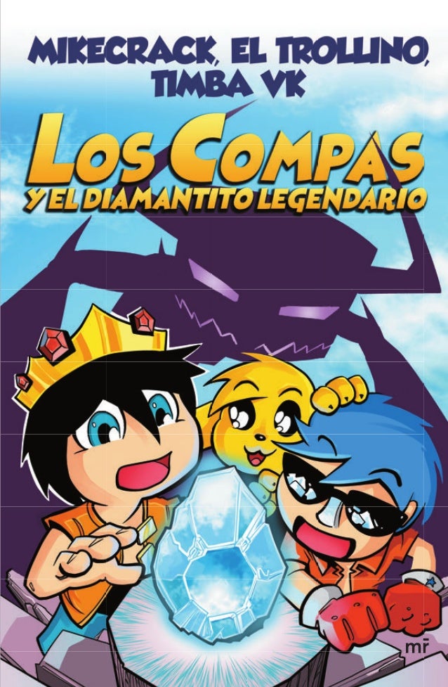 Los Compas Y El Diamantito Legendario Eltrollino (mejor conocido como trolli) es un youtuber de nacionalidad española que se dedica a subir vídeos divertidos juntos a sus amigos mikecrack su apodo es vinagrito, se le apodo así por su. los compas y el diamantito legendario