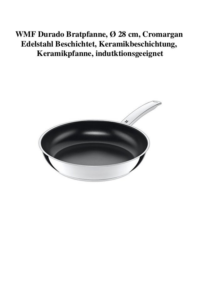 Keramikpfanne Keramikbeschichtung Cromargan Edelstahl beschichtet 28 cm Bratpfanne Ø 20,24 indutktionsgeeignet WMF Durado Pfannenset 3-teilig Keramikpfanne Keramikbeschichtung Cromargan Edelstahl beschichtet 28 cm Bratpfanne Ø 20,24 indutktionsgeeignet WMF Durado Pfannenset 3-teilig
