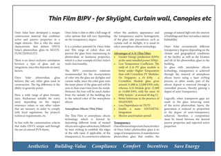 Aesthetics Building-Value Compliance Comfort Incentives Save Energy
Onyx Solar have developed a unique
construction material that combines
active and passive properties in a
single element. This is why the main
characteristic that defines ONYX
Solar’s photovoltaic glass its MULTI-
FUNCTIONALITY.
There is no direct exclusive correlation
between a type of glass and an
integration, since this depends on many
factors.
Onyx Solar photovoltaic glass
behaves like any other glass used in
construction. The big difference is the
ability to generate power.
Have a wide range of glass formats,
sizes, thicknesses suitable for every
need, depending on the impact
resistance values or any other values
that are necesary in order to comply
with local regulations, the project’s
technical requirements, etc.
In line with the customisation criteria
that make ONYX unique and through
the use of colored PVB sheets,
Onyx Solar is able to offer a full range of
color options that will vary depending
on the transparency degree.
It is a product patented by Onyx Solar
and This range of colors does not
prevent the glass from maintaining its
photovoltaic or luminous properties,
which is a clear example of Onyx Solar’s
multi-functionality.
The BIPV constructive solutions
recommended for the incorporation
of color into the glass are skylights and
curtain walls, since the color goes onto
the inner player of the glass and will be
seen in their exact tone from the inside.
However, the tone will be much darker
from the outside of the building due
to the natural color of the amorphous
silicon.
Amorphous Silicon (Thin Film)
The Thin Film or amorphous silicon
technology which is formed by
depositing different kinds of treated
siliconontoaglasssubstratum,followed
by laser etching to establish the edges
of the cells (and, if applicable, of the
transparency). In constructive solutions
where the aesthetic appearance and
the transparency and/or homogeneity
of the glass take precedence, such as
curtain wall or skylight, it is usual to
select amorphous silicon technology.
Advantages of A-Si (Thin Film)
•	 Greater Energy production (kWh)
at the same installed power (kWp)
•	 Low Temperature Coefficient. The
yield of A-Si PV glass module is
better under Higher Temperature
than with Crystalline PV Modules.
(In Singapore, a 10 kWp - a
Crystalline Module glass gives
around 11,000 to 12,000 kWh only,
whereas A-Si Module gives 12,400
to 14,000 kWh, with the same 10
kWp System - at around 40 deg C)
•	 Better behavious in the presence of
SHADOWS
•	 Less Dependance on TILTS
•	 Enable a more AESTHETIC
Integration
•	 Shorter amortization period
Transparency
Oneofthemostimportantcharacteristics
of Onyx Solar’s photovoltaic glass is its
rangeoftransparencies.Itmanufactures
photovoltaic glass that enables the
passage of natural light into the interior
of buildings and does not reduce indoor
habitability.
Onyx Solar recommends different
transparency degrees depending on the
climate and geographical conditions
of the facility, as well as the location
and tilt of the photovoltaic glass in the
building.
In glass with amorphous silicon
technology, transparency is achieved
through the removal of amorphous
silicon layers using a laser etching
process, in other words, part of the
silicon deposit is removed through a
controlled process, thereby gaining a
degree of semi-transparency.
Logically, when transparent gaps are
made in the glass removing some
of the active photovoltaic layers, the
generation is reduced in proportion
to the degree of semi-transparency
achieved, therefore, a compromise
must be found between the desired
passive properties and expected active
properties.
Thin Film BIPV - for Skylight, Curtain wall, Canopies etc
 