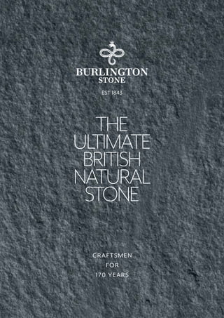 EST 1843
THE
ULTIMATE
BRITISH
NATURAL
STONE
CRAFTSMEN
FOR
170 YEARS
 