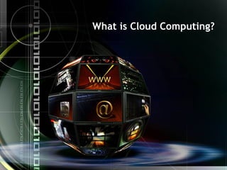 What is Cloud Computing?
 