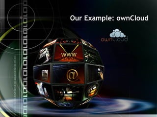 Our Example: ownCloud
 