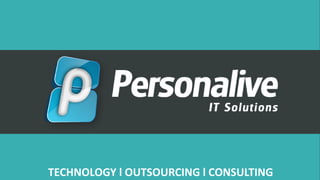 TECHNOLOGY l OUTSOURCING l CONSULTING
 