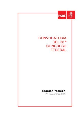 CONVOCATORIA
      DEL 38.º
   CONGRESO
     FEDERAL




 comité federal
   26 noviembre 2011
 