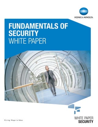 FUNDAMENTALS OF
SECURITY
WHITE PAPER
WHITE PAPER
SECURITY
 
