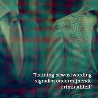 49Jaarverslag 2015
‘Training bewustwording
signalen ondermijnende
criminaliteit’
 