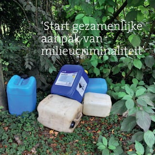 53Jaarverslag 2015
‘Start gezamenlijke
aanpak van
milieucriminaliteit’
 