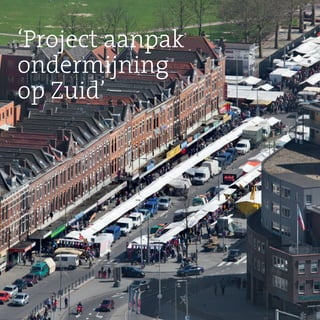 59Jaarverslag 2015
‘Project aanpak
ondermijning
op Zuid’
 