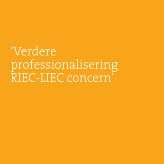 7Jaarverslag 2015
‘Verdere
professionalisering
RIEC-LIEC concern’
 