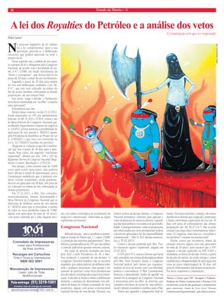 10 Estado de Direito n. 38 
Pedro Lenza* 
No processo legislativo de lei ordiná-ria 
e lei complementar, após a sua 
aprovação, procede-se à deliberação 
executiva, que poderá sancionar ou vetar o 
projeto de lei. 
Nesse segundo caso, a análise do veto apos-to 
a projeto de lei é obrigatória pelo Congresso 
Nacional, de acordo com a literalidade do art. 
66, § 4.º, CF/88, em nítido instrumento de 
“freios e contrapesos”, que deverá fazê-lo no 
prazo de 30 dias a contar do seu recebimento. 
Esgotado o prazo de 30 dias para análise 
do veto sem deliberação, estabelece o art. 66, 
§ 6.º, que este será colocado na ordem do 
dia da sessão imediata, sobrestadas as demais 
proposições, até sua votação final. 
Isso posto, surge a dúvida: o Parlamento 
teria discricionariedade em “escolher” a matéria 
para apreciação? 
Entendemos que não. 
Dentro desse contexto, no dia 13.12.2012, 
foram impetrados no STF, por parlamentares 
federais, os MS 31.816 e 31.814, contra o ato 
da Mesa Diretora do Congresso Nacional que, 
acolhendo requerimento conjunto de urgência 
n. 12/2012, tornou iminente a possibilidade de 
apreciação do veto parcial n. 38/2012, aposto 
pela Presidenta da República ao Projeto de Lei 
n. 2.565/2011 e que veio a ser convertido na 
Lei n. 12.734/2012 (royalties do petróleo). 
Alegavam-se violação à regra da Constitui-ção 
que fixa o prazo de 30 dias para a apre-ciação, 
bem como, em sugerido “estelionato 
regimental”, afronta aos arts. 104 e 105 do 
Regimento Interno do Congresso Nacional (Regi-mento 
Comum: Resolução n. 1/70-CN). 
Isso porque, como existem mais de 3.000 
vetos para serem apreciados, não poderia 
haver afronta à ordem de apresentação, pois a 
Constituição estabeleceu que o primeiro veto 
desse volume acumulado, ainda pendente, 
deveria ser apreciado em 30 dias, sob pena de 
ser colocado na ordem do dia, sobrestadas as 
demais proposições. 
Em 17.12.2012, o Min. Fux concedeu, 
monocraticamente, liminar, determinando à 
Mesa Diretora do Congresso Nacional que se 
abstivesse de deliberar acerca do veto parcial 
n.º 38/2012 antes que se procedesse à análise 
de todos os vetos pendentes (mais de 3.000, 
alguns sem apreciação há mais de 10 anos!), 
com prazo expirado até a data daquela deci-são, 
em ordem cronológica de recebimento da 
respectiva comunicação, observadas as regras 
regimentais pertinentes. 
Congresso Nacional 
Referida decisão, “ante a manifesta contrarie-dade 
ao Estado de Direito (art. 1.º, caput, CF/88) 
e à proteção das minorias parlamentares”, flexi-bilizava 
a jurisprudência do STF que não admite 
o controle judicial de questões interna corporis. 
Em razão de petições acostadas aos autos 
pela AGU e pela Presidência do SF, o Min. 
Fux esclareceu o conteúdo de sua decisão: “o 
Congresso Nacional brasileiro não se encontra 
impedido, por ordem judicial, de deliberar sobre 
toda e qualquer proposição, mas apenas e tão 
somente de apreciar e votar vetos presidenciais 
fora da ordem cronológicada respectivacomuni-cação. 
A decisão se limita a obstar a deliberação 
aleatória e casuística de determinado veto pre-sidencial 
diante do volume acumulado de vetos 
pendentes, alguns com prazo constitucional 
expirado há mais de uma década. Destarte, nos 
estritos termos da decisão liminar, o Congresso 
Nacional permanece soberano para apreciar e 
votar proposições de natureza distinta, segundo 
sua discrição política e os reclamos de governabi-lidade. 
Consequentemente, todas as proposições 
não relacionadas aos vetos presidenciais podem 
e devem ser apreciadas à luz da responsabilidade 
constitucional...” (MS 31.816, decisão monocrá-tica, 
j. 07.02.2013). 
Contra a decisão proferida pelo Min. Fux, 
foi interposto agravo regimental, julgado em 
27.02.2013. 
O STF, por 6 X 4, cassou a liminar que havia 
sido concedida, nos termos da divergência aberta 
pelo Min. Teori Zavascki. Assim, o Congresso 
Nacional poderá, pelo menos por enquanto, 
analisar os vetos de acordo com a sua liberdade 
política e conveniência. O Min. Lewandowski 
destacou o denominado “poder de agenda” no 
sentido de se assegurar ao Congresso Nacional 
a autonomia para escolher as matérias que 
considere relevantes do ponto de vista político, 
social, cultural, econômico e jurídico para o País. 
Temos que aguardar o julgamento final do 
mérito. Em nosso entender, contudo, não temos 
dúvida em se afirmar que a regra da Constituição 
é firme e determina a apreciação do veto em 30 
dias, sob pena de sobrestamento das demais 
proposições (art. 66, §§ 4.º e 6.º). Não se pode 
esvaziar essa regra clara e extremamente impor-tante. 
O Congresso, mais uma vez, cria nefasto e 
inconcebível “costume inconstitucional”. 
Porém, temos que reconhecer, diante da 
situação concreta (alguns vetos não apreciados 
há mais de 10 anos), seria razoável que o STF 
seguisse a decisão proferida na ADI 4.029 e 
modulasse os efeitos da decisão. Porém, a partir 
da decisão de mérito, de modo enérgico, estará 
estabelecida a obrigatoriedade de apreciação dos 
vetos no prazo improrrogável de 30 dias, sob 
pena de sobrestamento das demais proposições. 
Por favor, respeitem a Constituição... 
*Mestre e Doutor pela USP. Advogado e Professor. 
Professor de Direito Constitucional e Processo Civil 
em diversos cursos de pós-graduação e preparatórios 
para concursos. Autor do livro livro “Direito 
Constitucional Esquematizado”, pela Editora Saraiva. 
A lei dos Royalties do Petróleo e a análise dos vetos 
A Constituição tem que ser respeitada! 
WWW.CRANIOARTES.COM 
atendimentoaocliente@1001.com.br 
Tele-entrega (51) 3219-1001 
ManutençãodeImpressoras 
Laser, 