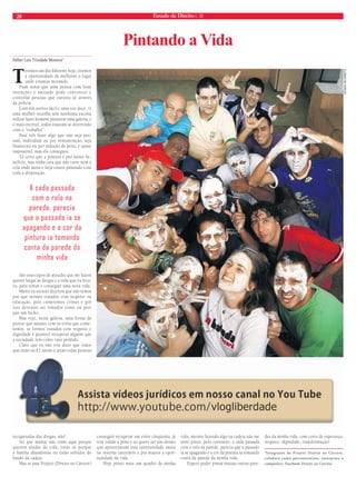 Estado de Direito n. 38 19 
No rosto de uma criança 
Marise Soares Corrêa* 
No dia posterior à reflexão sobre a vio-lência 
no âmbito familiar proposta pelo 
Projeto Desmitificando o Direito, foi 
noticiada a decisão da Oitava Câmara Cível do 
Tribunal de Justiça do Rio Grande do Sul, com-posta 
pelos Desembargadores (relator) Des. 
Rui Portanova, Des. Luiz Felipe Brasil Santos 
(revisor) e Des. Ricardo Moreira Lins Pastl, em 
julgamento da Apelação Cível nº 70049432305, 
que transitou em julgado em 04.02.2013. Tal 
decisão manteve a determinação sentencial de 
que os pais separados e a criança se submetes-sem 
a tratamento psiquiátrico ou psicológico 
devido a indícios de alienação parental. O pai 
ajuizou a ação de substituição de guarda, redu-ção 
de alimentos e regulamentação das visitas 
perante sua ex-companheira, que estava com 
a guarda da filha do casal. 
Foi uma resposta contundente que 
resgatou a possibilidade de romper com a 
fragilidade presente nas estruturas familia-res 
caracterizadas pela violência, como no 
caso a alienação parental, um tipo cruel de 
abuso psíquico contra os filhos. A compre-ensão 
do Desembargador Portanova nos 
alerta para a necessidade de mudar o foco 
de nossa atuação: trabalhar a estrutura fa-miliar 
e o fenômeno da violência por meio 
do conhecimento compartilhado, interdis-ciplinar, 
integrado. Essa desordem deve 
ser debatida por profissionais de várias 
orientações, em especial por psicólogos, 
psiquiatras, assistentes sociais e operado-res 
do direito, resgatando os elementos 
essenciais que devem prevalecer nessa ins-tituição 
e o melhor interesse pela criança. 
A visão integradora e a dimensão do 
conceito da família, analisados por Freud, 
Lévi-Strauss e Ariès, demonstram que a 
complexidade dessa instituição precisa ser 
compartilhada além do campo do Direito. 
É com base nesse diálogo com outros sa-beres 
que se podem compreender os de-sentendimentos 
familiares que culminam 
com a separação ou não. 
É preciso uma reflexão a respeito dos 
sofrimentos, dos constrangimentos, das 
discriminações e das desigualdades, dos 
abandonos, das violências praticadas por 
aquele que prejudica a realização de afeto, 
praticando abuso moral em especial contra 
a criança ou o adolescentes, que fazem jus 
não só à presença física de familiares, mas 
também à convivência afetiva com seus 
parentes mais próximos. Com o intuito pe-dagógico, 
a Lei nº 12.318/2010 dispõe sobre 
esse fenômeno, que tem interferido sobre-maneira 
nas relações de filiação, de forma 
que sejam reconhecidos a importância e o 
direito do convívio saudável da criança com 
o seu pai e com a sua mãe. 
A visibilidade e o conteúdo do entendi-mento 
da 8ª Câmara Cível do TJRS permi-tem 
prosseguir a ter a esperança de que a 
família continue sendo referência de um 
espaço de proteção e afeto, em especial 
com as crianças e/ou adolescentes que 
não podem ficar à mercê da violência e do 
descumprimento dos pais no seu verda-deiro 
papel, eis que como inúmeras vezes 
observadas “a separação é dos pais”, e 
não dos filhos. 
Em meio a muitas competências que 
o dever me impõe, sempre me pareceu 
o maior desafio assistir a agressões, à 
devastação que causa uma separação 
conflituosa, ao sofrimento de crianças que 
são colocadas no epicentro de conflitos 
conjugais. A decisão de incluir acompanha-mento 
terapêutico responde a formulações 
presentes em meu cotidiano profissional, 
e de certa forma acredito que de muitos 
profissionais na área do direito de família. 
A maior esperança das vítimas da alienação 
parental está ancorada na multiplicidade 
dos saberes científicos. É esse olhar múl-tiplo, 
integrado que nos ensina a compre-ender 
a complexidade dos sentimentos 
envolvidos na alienação parental, e nos 
orienta como preveni-la, como identificá-la 
e como tratá-la. 
A decisão representou um exemplo 
para todos aqueles que realmente se im-portam 
com a saúde psíquica das gerações 
futuras. E uma esperança para aqueles 
que, como eu, pretendem continuar 
acreditando que os laços afetivos estão 
totalmente distantes da violência contra 
qualquer um dos integrantes das relações 
familiares, independente da natureza de 
sua formação. 
*Advogada. Doutora em História (PUCRS) Mestre 
em Direito (PUCRS), Especialista em Direito 
(PUCRS), Professora-Adjunta da Faculdade de 
Direito da PUCRS. Sócia do Instituto Brasileiro 
de Direito de Família/IBDFAM. Sócia do 
Instituto Brasileiro de Direito de Família/IARGS. 
Procuradora federal aposentada. 
amor e 
violência 
Tal decisão manteve 
a determinação 
sentencial de que 
os pais separados 
e a criança se 
submetessem 
a tratamento 
psiquiátrico ou 
psicológico devido a 
indícios de alienação 
parental 
Televendas 0800-51-7522 
Rua Riachuelo, 1300 
Porto Alegre RS 
livraria@doadvogado.com.br 
Peça na livraria de sua preferência ou pelo site www.doadvogado.com.br 
Livros de Lenio Luiz Streck 
e outros coautores importantes 
da literatura jurídica. 
Coleção O que é isto? 
O que é isto – o predecente judicial e as súmulas vinculante? v. 3 
O que é isto – as garantias processuais penais? v. 2 
O que é isto – decido conforme minha consciência? v. 1 
Garantismo, hermenêutica e 
(neo)constitucionalismo 
Organizado por Luigi Ferrajoli 
Lenio Streck e André Trindade 
Hermenêutica e 
Epistemologia 
Organizadores 
Ernildo Stein e 
Lenio Streck 
Ciência Política 
e Teoria do Estado 
Coautoria com 
José Luis Bolzan de Morais 
Hermenêutica Jurídica 
e(m) Crise 
 