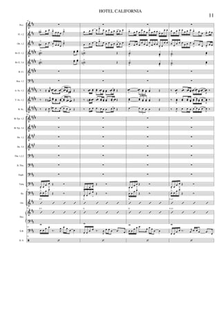 &
&
&
&
&
&
?
&
&
&
&
&
&
&
?
?
?
?
?
&
&
?
?
ã
##
##
##
####
####
####
##
#####
####
#####
####
####
###
###
##
##
##
##
##
##
##
##
##
Picc.
Fl. 1,2
Ob. 1,2
Bb Cl. 1,2
Bb Cl. 3,4
B. Cl.
Bsn. 1,2
A. Sx. 1,2
T. Sx. 1,2
B. Sx.
Bb Tpt. 1,2
Bb Tpt. 3,4
Hn. 1,2
Hn. 3,4
Tbn. 1,2,3
B. Tbn.
Euph.
Tuba
Bs.
Gtr.
E.B.
D. S.
Pno.
44
∑
œ#> œ œ œ>
œ œ œ
˙˙>
œ#
>
œ œ œ
> œ œ œ
˙˙
>
..˙˙#
> œœ œœ
..˙˙#
> œœ œœ
∑
∑
‰ ≈
r
œœ œœ œœ œœ œœ œœ œœ# Œ
‰ ≈
r
œœ#
œœ œœ œœ œœ œœ œœ Œ
‰ ≈
R
œ œ# œ œ œ œ œ Œ
44
∑
∑
∑
∑
∑
∑
∑
œ
>
œ
œ œ
>
Œ Ó
44
œ> œ œ œ>
Œ Ó
’ ’ ’ ’
E 9
44
’ ’ ’ ’
E 9
w
44
œ œ œ œ
‰. R
œ œ œ œ œ
44
‘
∑
œ œ œ œ œ>
œ œ œ œ œ œ> œ œ
œ œ œ œ œ>
œ œ œ œ œ œ
>
œ œ
..˙˙N
>
Œ
..˙˙N
>
Œ
∑
∑
‰ œœ œœ œœ œœ œœ œœ œœ œœ Œ
‰ œœN œœ œœ œœ œœ œœ œœ œœ Œ
‰ œ œ œ œ œ œ œ œ Œ
∑
∑
∑
∑
∑
∑
∑
œ
>
œ
œ œ
>
Œ Ó
œ
>
œ œ œ
>
Œ Ó
’ ’ ’ ’
G
’ ’ ’ ’
G
w
œ œ œ œ ‰.
R
œ œ œ œ .œ œ
‘
∑
œ> œ œ œ
œ œ œ
œ>
œ œ œ œ> œ
œ œ
œ
> œ œ œ
œ œ œ
œ
> œ œ œ œ
>
œ
œ œ
..˙˙
>
œœ
>
..˙˙
>
œœ
>
∑
∑
œœ œœ œœ œœ œœ Œ
3
œœ œœ œœ œœ œœ Œ
3
œ œ œ œ œ Œ
3
∑
∑
∑
∑
∑
∑
∑
œ
>
œ œ œ
>
Œ Ó
œ
>
œ
œ œ>
Œ Ó
’ ’ ’ ’
D
’ ’ ’ ’
D
w
œ œ
œ œ .œ
œ œ œ
œ œ
‘
∑
œ œ œ œ œ œ œ œ œ> œ œ œ> œ œ
œ œ œ œ œ œ œ œ œ
>
œ œ œ>
œ œ
..˙˙
>
œœ
..˙˙
>
œœ
∑
∑
‰
J
œœ œœ œœ œœ œœ œœ œœ œœ
J
œœ ‰
‰
J
œœ œœ œœ œœ œœ
œœ œœ œœ
J
œœ ‰
‰ J
œ œ œ œ œ œ œ œ
J
œ ‰
∑
∑
∑
∑
∑
∑
∑
œ
>
œ
œ œ
>
Œ Ó
œ> œ œ œ>
Œ Ó
’ ’ ’ ’
E m7
’ ’ ’ ’
E m7
w
œ œ
œ œ ‰. r
œ œ œ œ .œ
œ
‘
11
HOTEL CALIFORNIA
 
