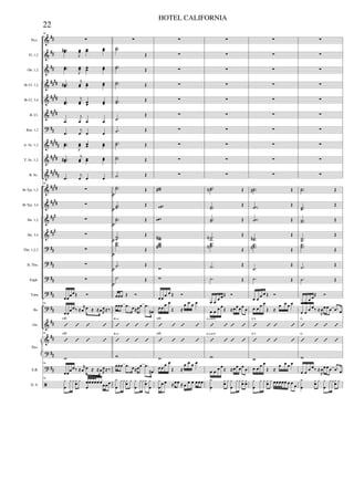 &
&
&
&
&
&
?
&
&
&
&
&
&
&
?
?
?
?
?
&
&
?
?
ã
##
##
##
####
####
####
##
#####
####
#####
####
####
###
###
##
##
##
##
##
##
##
##
##
Picc.
Fl. 1,2
Ob. 1,2
Bb Cl. 1,2
Bb Cl. 3,4
B. Cl.
Bsn. 1,2
A. Sx. 1,2
T. Sx. 1,2
B. Sx.
Bb Tpt. 1,2
Bb Tpt. 3,4
Hn. 1,2
Hn. 3,4
Tbn. 1,2,3
B. Tbn.
Euph.
Tuba
Bs.
Gtr.
E.B.
D. S.
Pno.
96
∑
..œœ#
J
œœ œœ œœ
..œœ
J
œœ œœ œœ
..œœ#
j
œœ œœ œœ
..œœ
j
œœ œœ œœ
.œ
j
œ œ œ
.œ
j
œ œ œ
..œœ
J
œœ œœ œœ
..œœ#
j
œœ œœ œœ
.œ
j
œ œ œ
96
∑
∑
∑
∑
∑
∑
∑
œœœœŒ Ó
96
œœ
œœ‰ ≈
r
œ œ ≈ ≈œR
œ≈‰
’ ’ ’ ’
F#7
96
’ ’ ’ ’
F#7
w
96
œœ
œœ‰ ≈
r
œ œ ≈ ≈œR
œ≈‰
96
y
œ
y y yœ y œ
œ
œœœœ œœœœ
∑
..˙˙
Œ
..˙˙ Œ
..˙˙ Œ
..˙˙ Œ
.˙
Œ
.˙ Œ
..˙˙ Œ
..˙˙ Œ
.˙ Œ
..˙˙ Œ
..˙˙ Œ
..˙˙ Œ
..˙˙
Œ
...
˙˙˙
Œ
.˙ Œ
.˙ Œ
œœœ Œ Ó
œœœ .œ œ≈œœ .œ
œ#
’ ’ ’ ’
B m
’ ’ ’ ’
B m
w
œœœ .œ œ≈œœ .œ
œ#
y
œ
yyyœ y y
œ
yyyœ y
œ
p
p
p
p
p
p
p
∑
∑
∑
∑
∑
∑
∑
∑
∑
∑
ww#
ww
ww
ww#
www#
w
w
œœ œ œ Œ Ó
œœ œ œ
Œ ≈
œ œ œ œ
’ ’ ’ ’
F#7
’ ’ ’ ’
F#7
w
œœ œ œ
Œ ≈
œ œ œ œ
y
œ
œ œ ≈œœ ≈ œ œ œ œœœ
∑
∑
∑
∑
∑
∑
∑
∑
∑
∑
..˙˙N Œ
..˙˙
Œ
..˙˙ Œ
..˙˙N Œ
...˙˙˙N
Œ
.˙ Œ
.˙ Œ
œ œ œ œŒ Ó
œ œ œ œ
Œ ≈œœœœ
œ
’ ’ ’ ’
A (add9)
’ ’ ’ ’
A (add9)
w
œ œ œ œ
Œ ≈œœœœ
œ
y
œ
yœ y y
œ
y y yœ yœ
∑
∑
∑
∑
∑
∑
∑
∑
∑
∑
..˙˙# Œ
..˙˙ Œ
..˙˙ Œ
..˙˙#
Œ
...
˙˙˙# Œ
.˙
Œ
.˙ Œ
œ œ
œ œ Œ Ó
œ œ œ œ
Œ ≈
œ œ œ œ
’ ’ ’ ’
E 9
’ ’ ’ ’
E 9
w
œ œ œ œ
Œ ≈
œ œ œ œ
y
œ
y y yœ y œœœœœ œ œ œ
∑
∑
∑
∑
∑
∑
∑
∑
∑
∑
..˙˙ Œ
..˙˙
Œ
..˙˙ Œ
..˙˙
Œ
...
˙˙˙ Œ
.˙ Œ
.˙ Œ
œ œ
œ œŒ Ó
œ œ œ œ‰ ≈
R
œœœœ .œ œ
’ ’ ’ ’
G
’ ’ ’ ’
G
w
œ œ œ œ‰ ≈
R
œœœœ .œ œ
y
œ
yœ y y
œ
yyyœ y
22
HOTEL CALIFORNIA
 