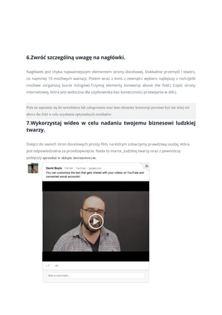 6.Zwróć szczególną uwagę na nagłówki.
Nagłówek jest chyba najważniejszym elementem strony docelowej. Dokładnie przemyśl i ...