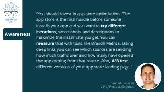 “You should invest in app store optimization. The
app store is the final hurdle before someone
installs your app and you w...