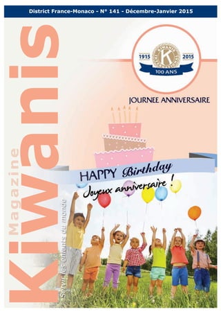 District France Monaco
N° 141 – Déc.- Jan. 2015
Servirlesenfantsdumonde
Magazine
District France Monaco
N° 141 – Déc.- Jan. 2015
Servirlesenfantsdumonde
District France-Monaco - N° 141 - Décembre-Janvier 2015
 