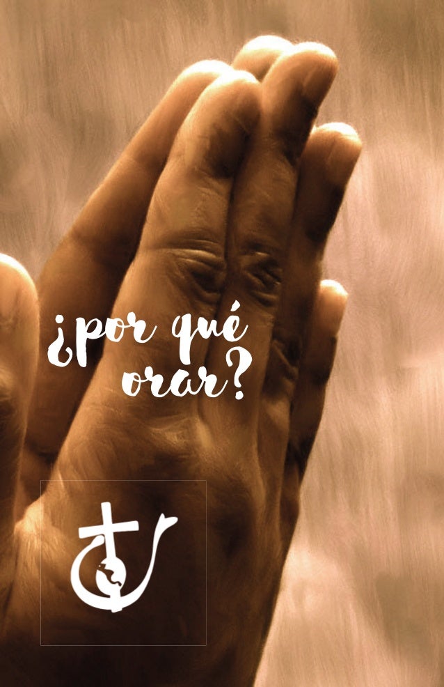 ¿por qué orar?