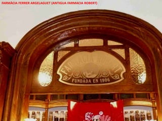 FARMÀCIA FERRER ARGELAGUET (ANTIGUA FARMACIA ROBERT) 