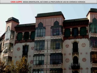                     CASA LLOPIS  MODA ORIENTALISTA, ASÍ COMO LA PROFUSIÓN DE USO DE CERÁMICA VIDRIADA