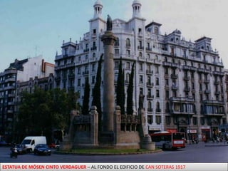 ESTATUA DE MÓSEN CINTO VERDAGUER – AL FONDO EL EDIFICIO DE CAN SOTERAS 1917 