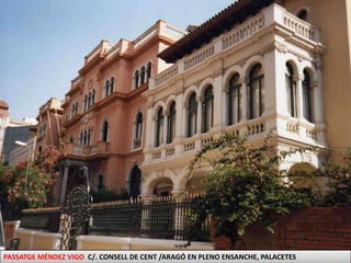 PASSATGE MÉNDEZ VIGO  C/. CONSELL DE CENT /ARAGÓ EN PLENO ENSANCHE, PALACETES 